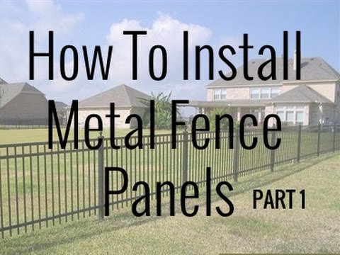 How to Install Metal Fence